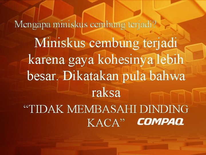 Mengapa miniskus cembung terjadi? Miniskus cembung terjadi karena gaya kohesinya lebih besar. Dikatakan pula