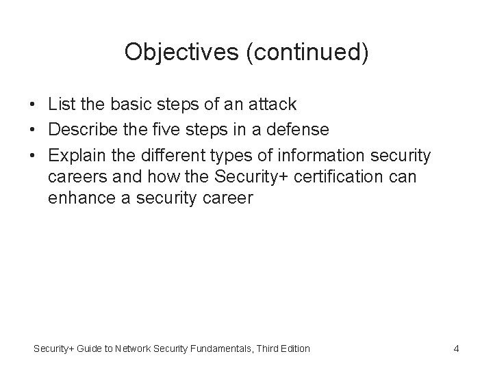 Objectives (continued) • List the basic steps of an attack • Describe the five