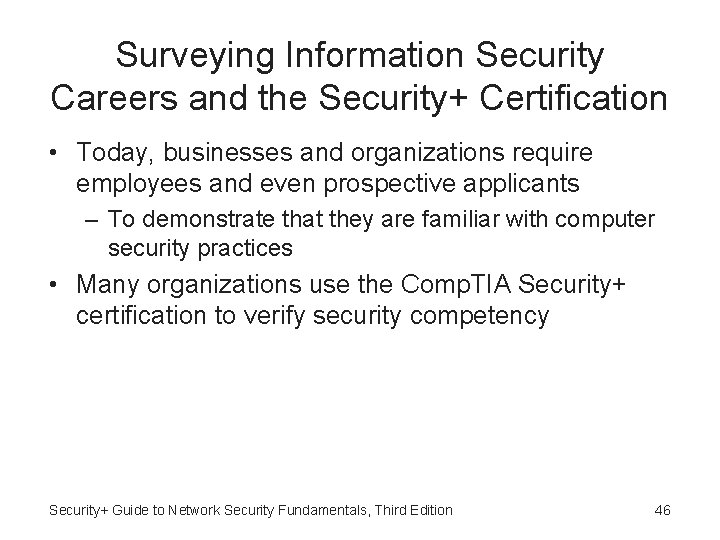 Surveying Information Security Careers and the Security+ Certification • Today, businesses and organizations require