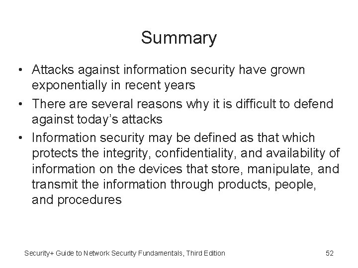 Summary • Attacks against information security have grown exponentially in recent years • There