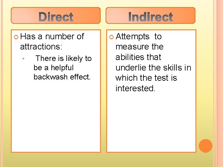  Has a number of attractions: • There is likely to be a helpful