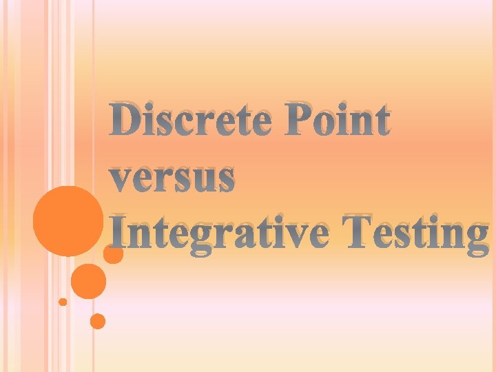 Discrete Point versus Integrative Testing 