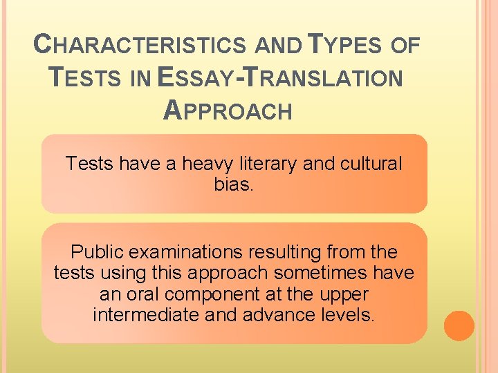 CHARACTERISTICS AND TYPES OF TESTS IN ESSAY-TRANSLATION APPROACH Tests have a heavy literary and