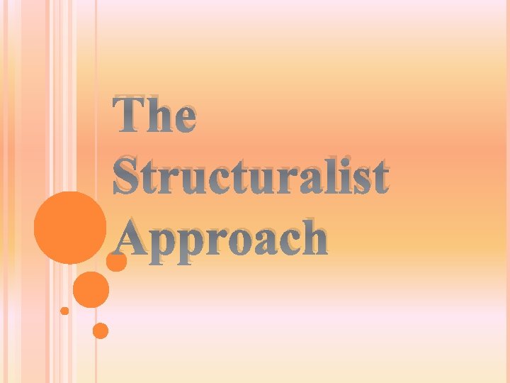 The Structuralist Approach 