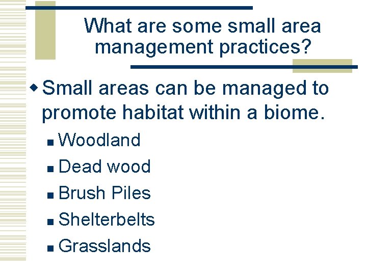 What are some small area management practices? w Small areas can be managed to