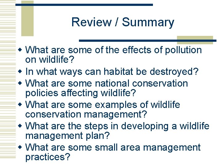 Review / Summary w What are some of the effects of pollution on wildlife? Review / Summary w What are some of the effects of pollution on wildlife?