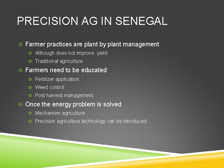 PRECISION AG IN SENEGAL Farmer practices are plant by plant management Although does not