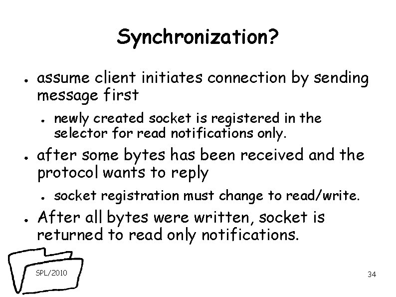 Synchronization? ● assume client initiates connection by sending message first ● ● after some Synchronization? ● assume client initiates connection by sending message first ● ● after some