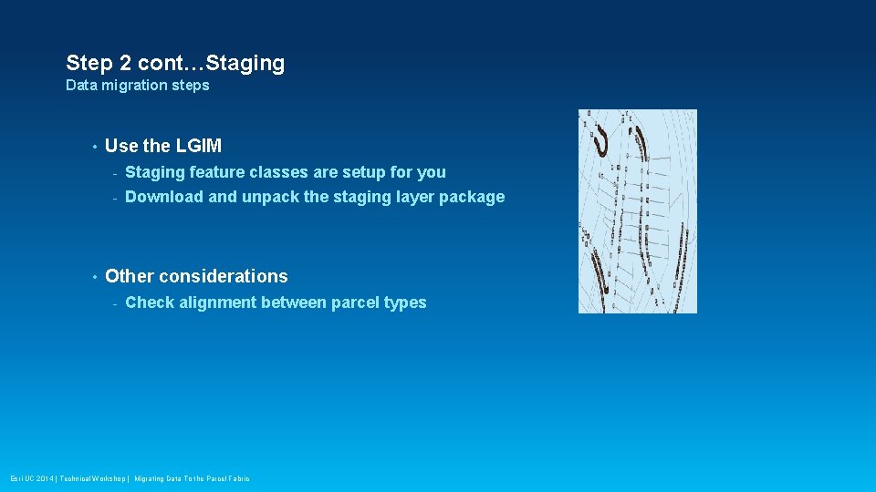 Step 2 cont…Staging Data migration steps • • Use the LGIM - Staging feature
