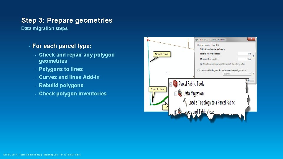 Step 3: Prepare geometries Data migration steps • For each parcel type: - Check