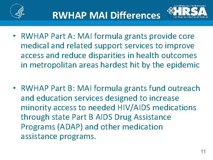 RWHAP MAI Differences • RWHAP Part A: MAI formula grants provide core medical and