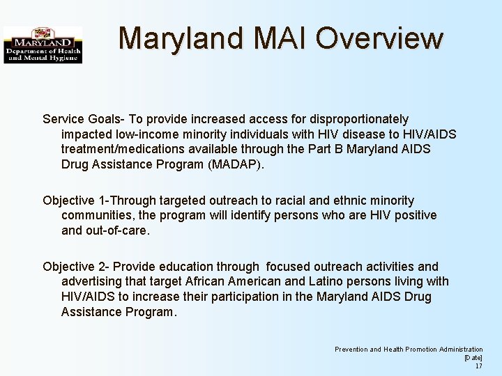 Maryland MAI Overview Service Goals- To provide increased access for disproportionately impacted low-income minority
