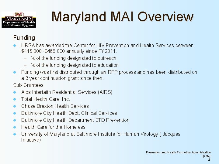 Maryland MAI Overview Funding HRSA has awarded the Center for HIV Prevention and Health