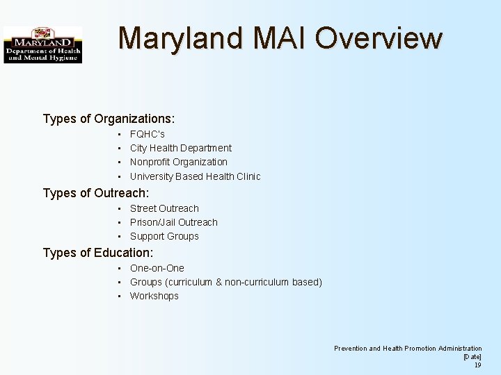 Maryland MAI Overview Types of Organizations: • • FQHC’s City Health Department Nonprofit Organization