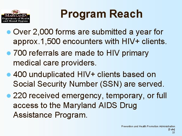 Program Reach l Over 2, 000 forms are submitted a year for approx. 1,