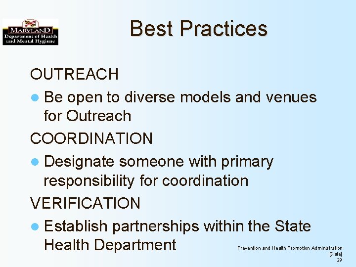 Best Practices OUTREACH l Be open to diverse models and venues for Outreach COORDINATION