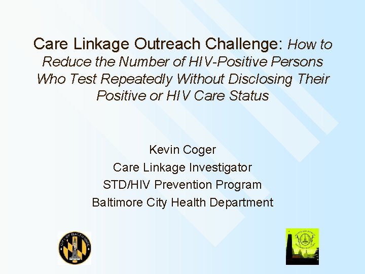 Care Linkage Outreach Challenge: How to Reduce the Number of HIV-Positive Persons Who Test