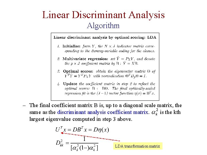 Linear Discriminant Analysis Algorithm – The final coefficient matrix B is, up to a