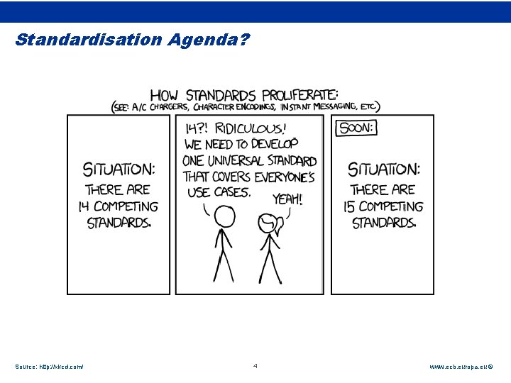 Rubric Standardisation Agenda? Source: http: //xkcd. com/ 4 www. ecb. europa. eu © 