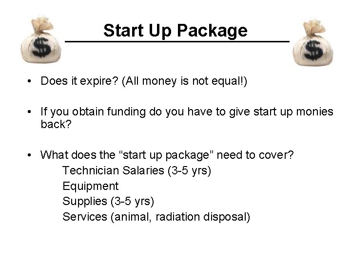 Start Up Package • Does it expire? (All money is not equal!) • If