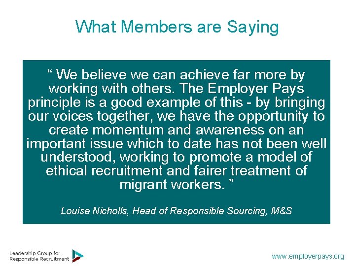 What Members are Saying “ We believe we can achieve far more by working