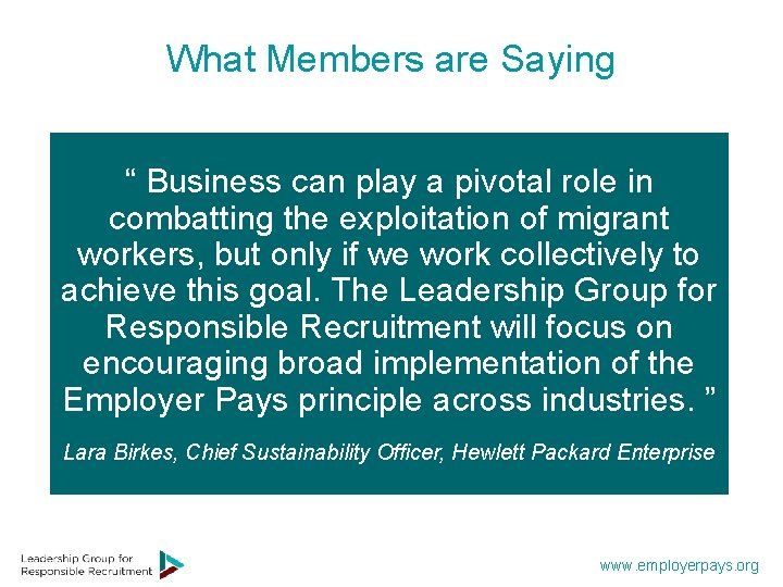 What Members are Saying “ Business can play a pivotal role in combatting the