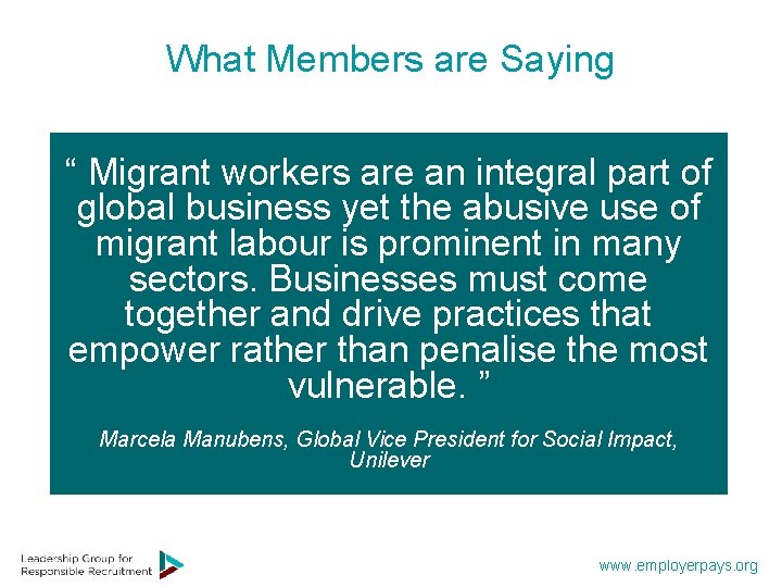 What Members are Saying “ Migrant workers are an integral part of global business