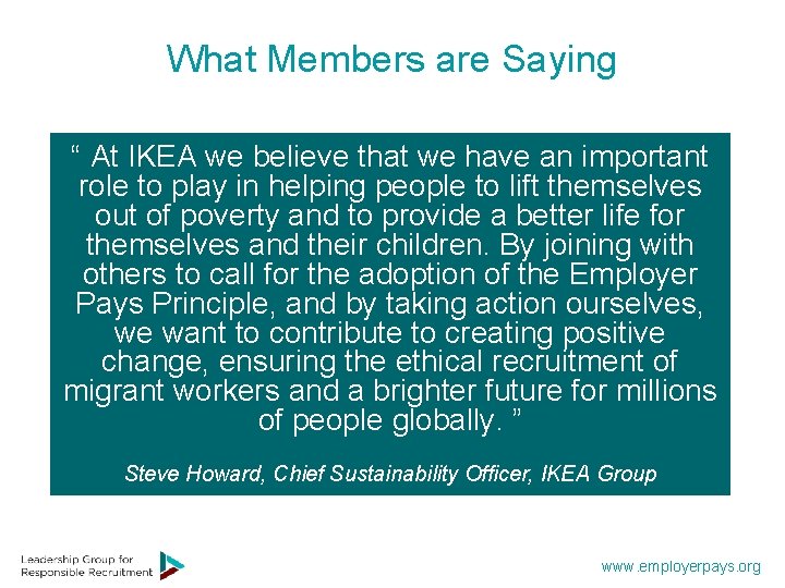 What Members are Saying “ At IKEA we believe that we have an important