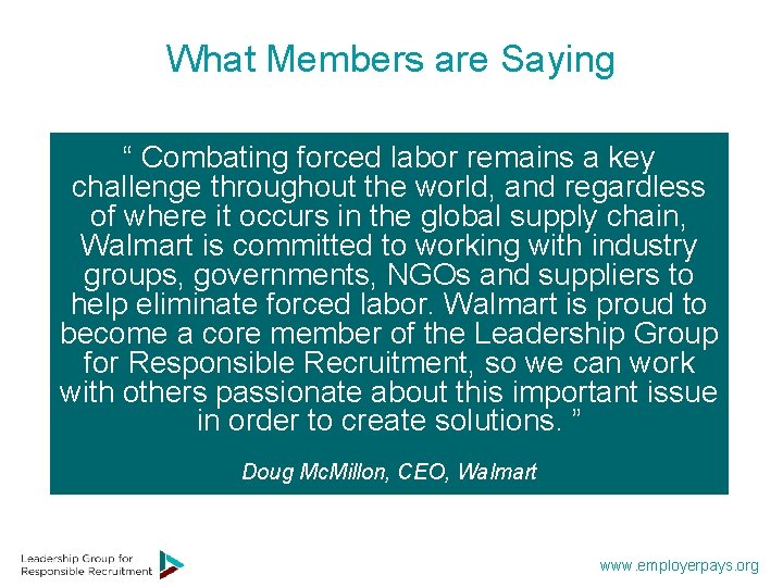 What Members are Saying “ Combating forced labor remains a key challenge throughout the