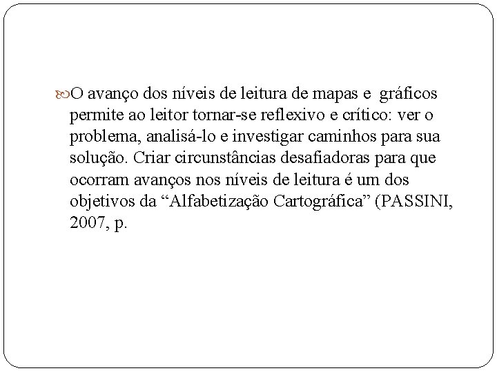  O avanço dos níveis de leitura de mapas e gráficos permite ao leitor