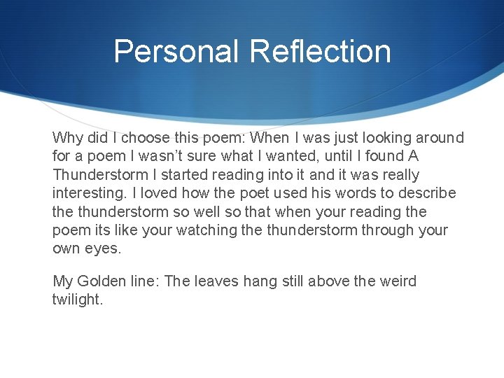 Personal Reflection Why did I choose this poem: When I was just looking around