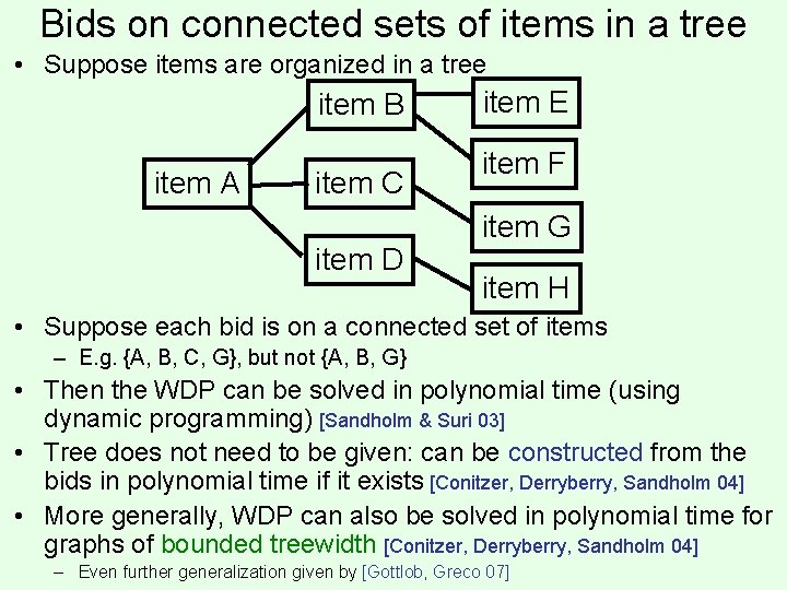 Bids on connected sets of items in a tree • Suppose items are organized