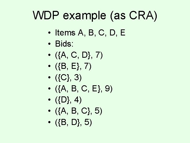 WDP example (as CRA) • • • Items A, B, C, D, E Bids: