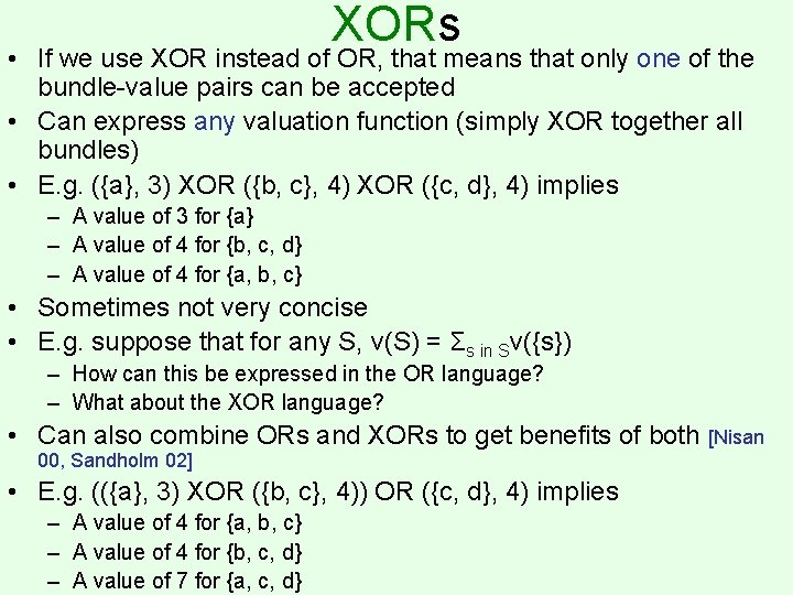 XORs • If we use XOR instead of OR, that means that only one