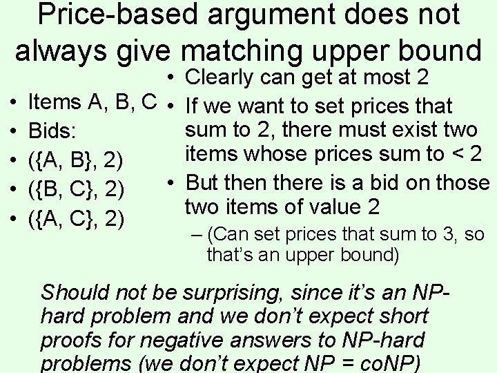 Price-based argument does not always give matching upper bound • • • Clearly can