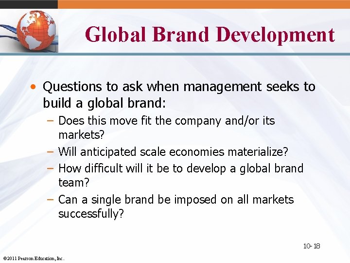 Global Brand Development • Questions to ask when management seeks to build a global