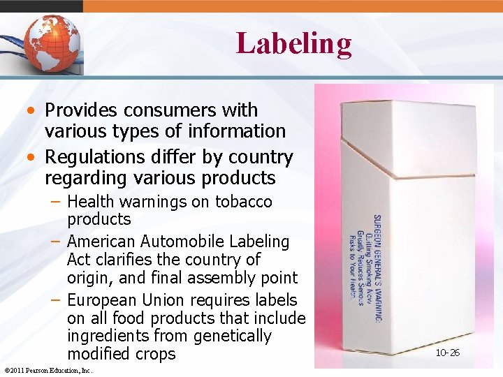 Labeling • Provides consumers with various types of information • Regulations differ by country