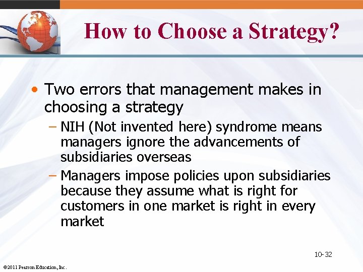 How to Choose a Strategy? • Two errors that management makes in choosing a