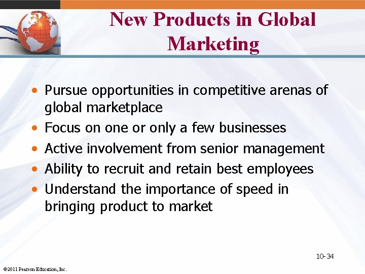 New Products in Global Marketing • Pursue opportunities in competitive arenas of global marketplace