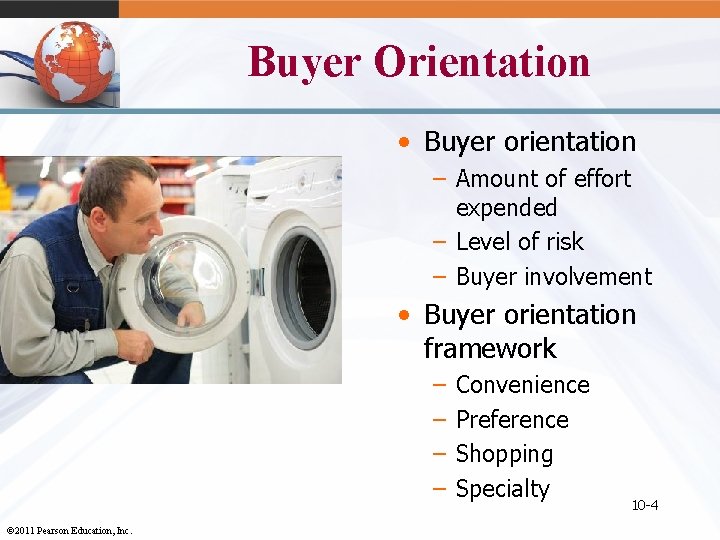 Buyer Orientation • Buyer orientation – Amount of effort expended – Level of risk