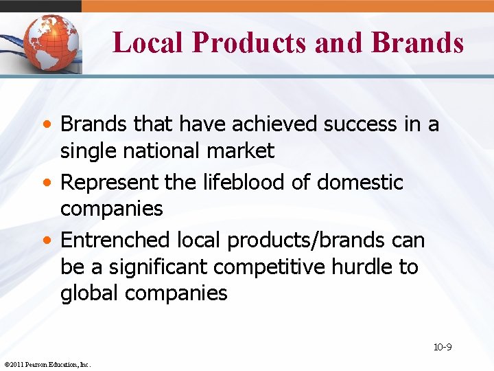 Local Products and Brands • Brands that have achieved success in a single national