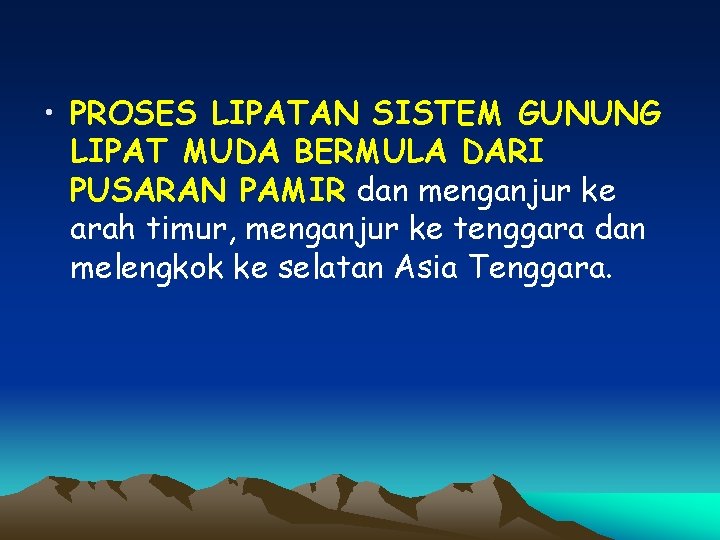  • PROSES LIPATAN SISTEM GUNUNG LIPAT MUDA BERMULA DARI PUSARAN PAMIR dan menganjur