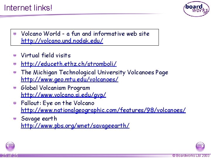 Internet links! Volcano World - a fun and informative web site http: //volcano. und.