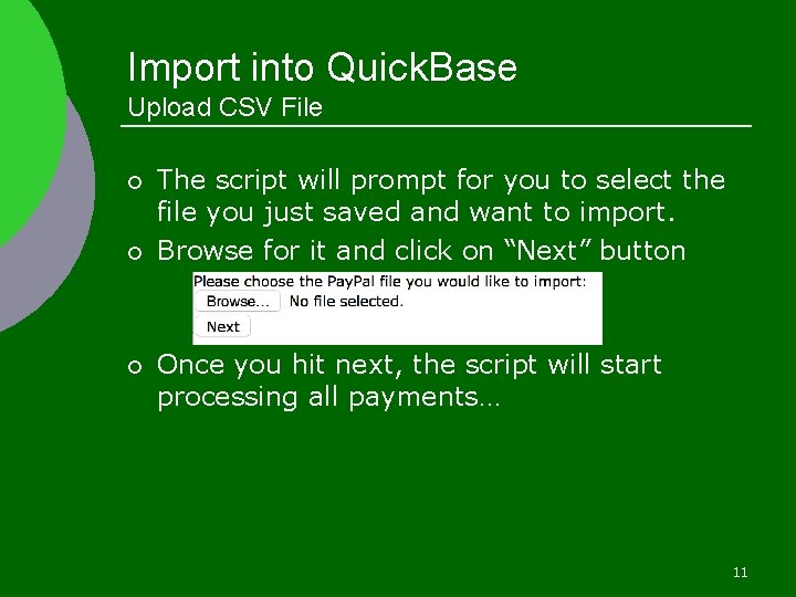 Import into Quick. Base Upload CSV File ¡ ¡ ¡ The script will prompt