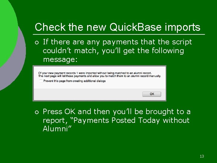 Check the new Quick. Base imports ¡ If there any payments that the script