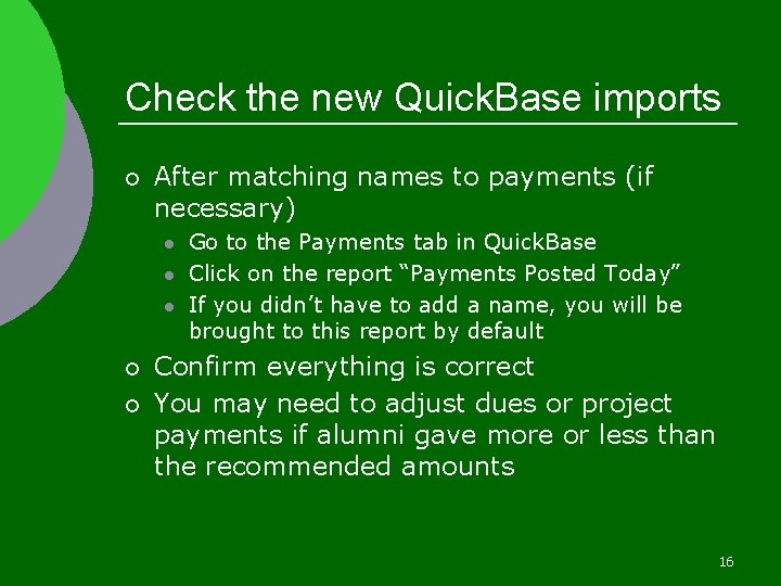 Check the new Quick. Base imports ¡ After matching names to payments (if necessary)