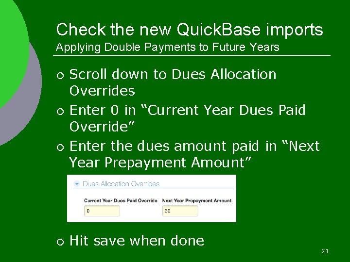 Check the new Quick. Base imports Applying Double Payments to Future Years ¡ ¡