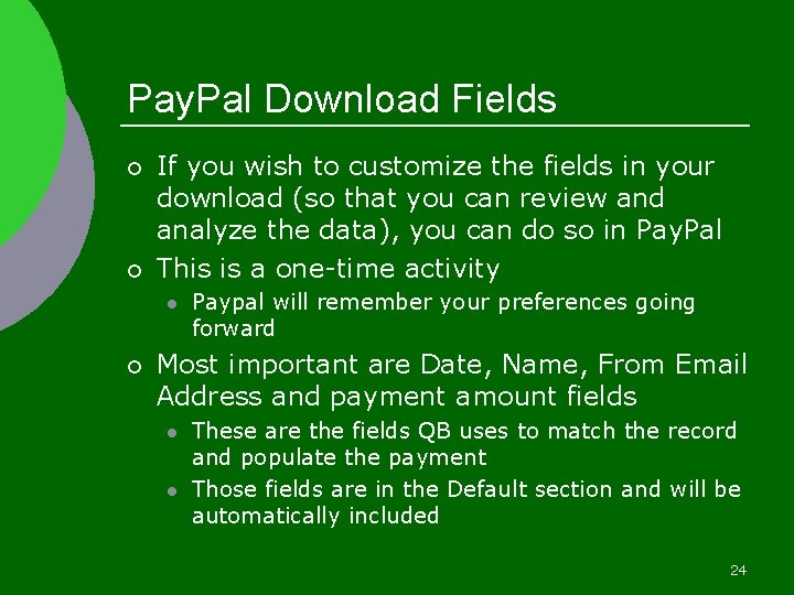 Pay. Pal Download Fields ¡ ¡ If you wish to customize the fields in