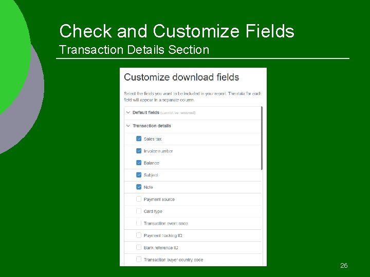 Check and Customize Fields Transaction Details Section 26 