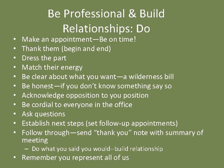  • • • Be Professional & Build Relationships: Do Make an appointment—Be on